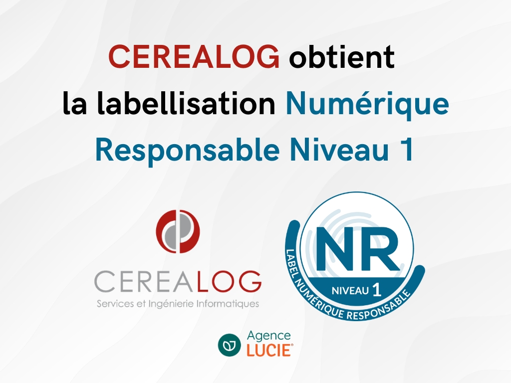 CEREALOG obtient le Label Numérique Responsable